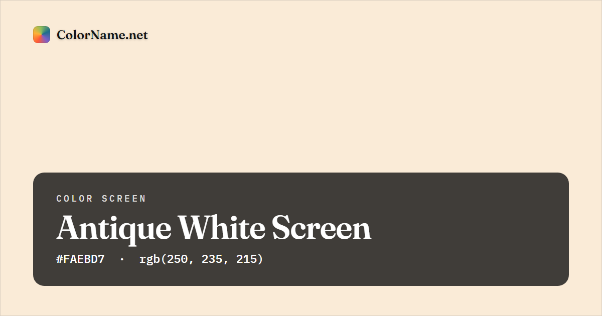 Antique White screen preview — a full-screen solid antique white color, hex #FAEBD7, rgb(250, 235, 215)