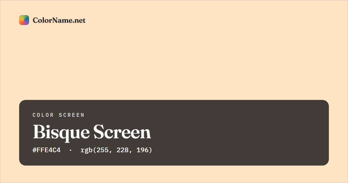 Bisque screen preview — a full-screen solid bisque color, hex #FFE4C4, rgb(255, 228, 196)
