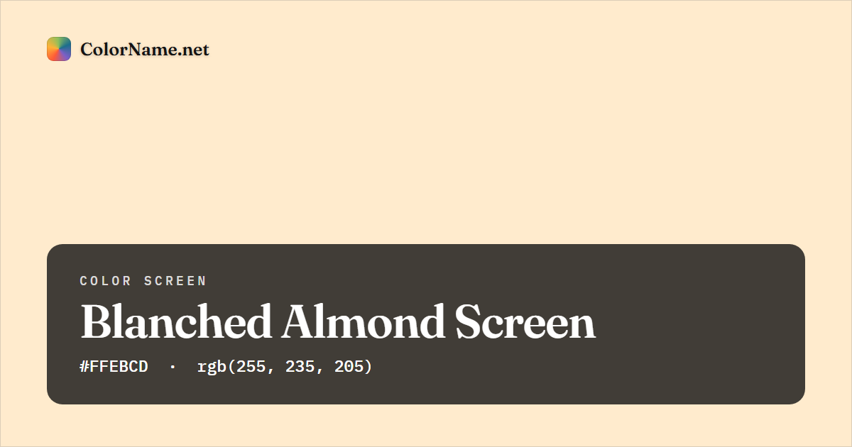 Blanched Almond screen preview — a full-screen solid blanched almond color, hex #FFEBCD, rgb(255, 235, 205)
