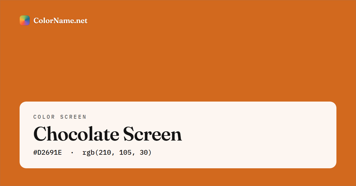 Chocolate screen preview — a full-screen solid chocolate color, hex #D2691E, rgb(210, 105, 30)