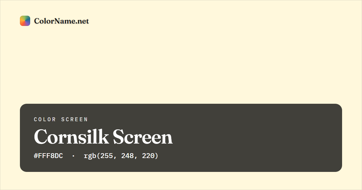 Cornsilk screen preview — a full-screen solid cornsilk color, hex #FFF8DC, rgb(255, 248, 220)