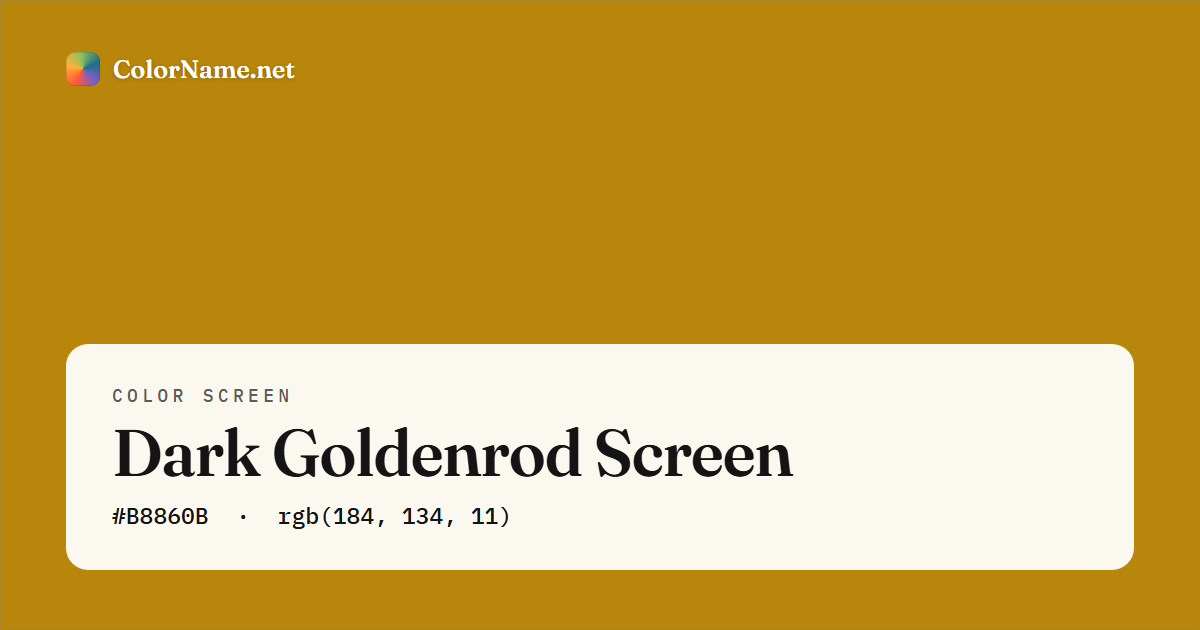 Dark Goldenrod screen preview — a full-screen solid dark goldenrod color, hex #B8860B, rgb(184, 134, 11)