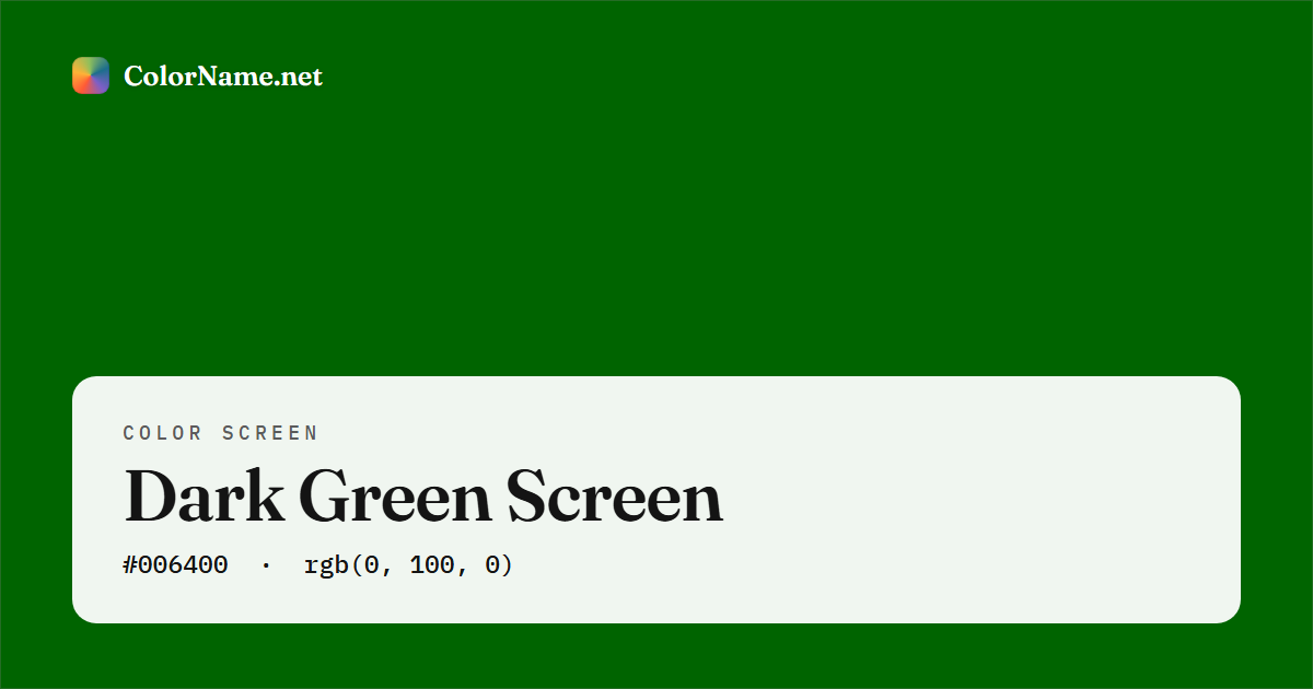 Dark Green screen preview — a full-screen solid dark green color, hex #006400, rgb(0, 100, 0)