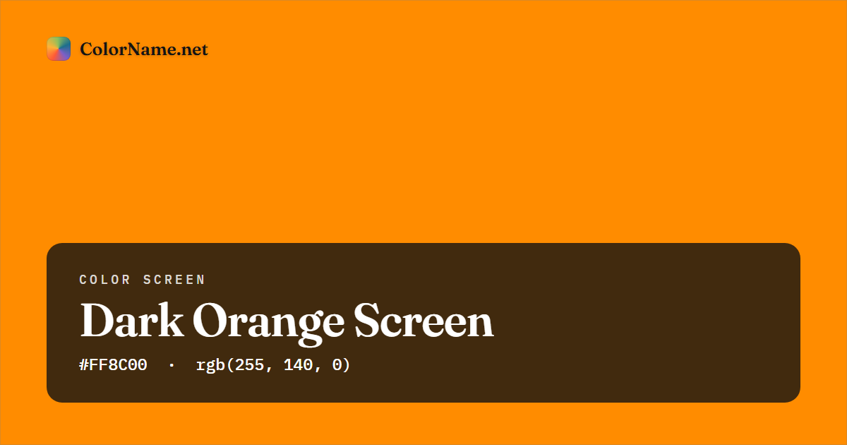 Dark Orange screen preview — a full-screen solid dark orange color, hex #FF8C00, rgb(255, 140, 0)