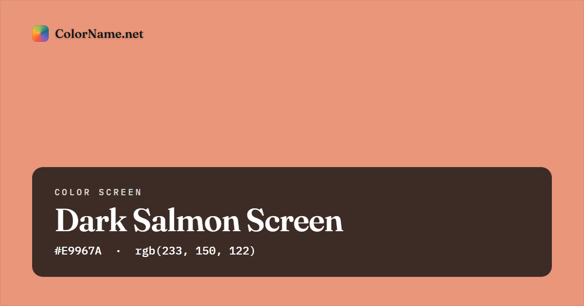 Dark Salmon screen preview — a full-screen solid dark salmon color, hex #E9967A, rgb(233, 150, 122)