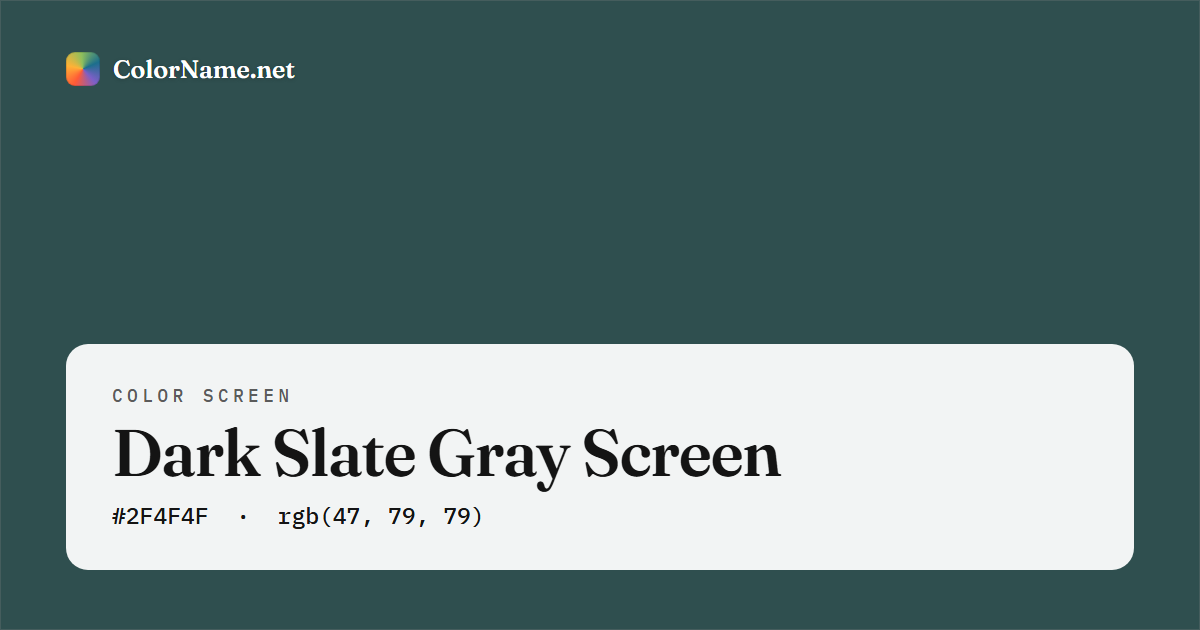 Dark Slate Gray screen preview — a full-screen solid dark slate gray color, hex #2F4F4F, rgb(47, 79, 79)