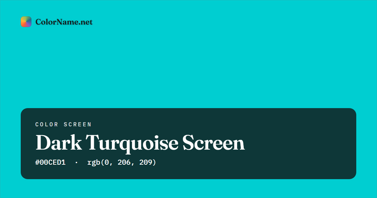 Dark Turquoise screen preview — a full-screen solid dark turquoise color, hex #00CED1, rgb(0, 206, 209)