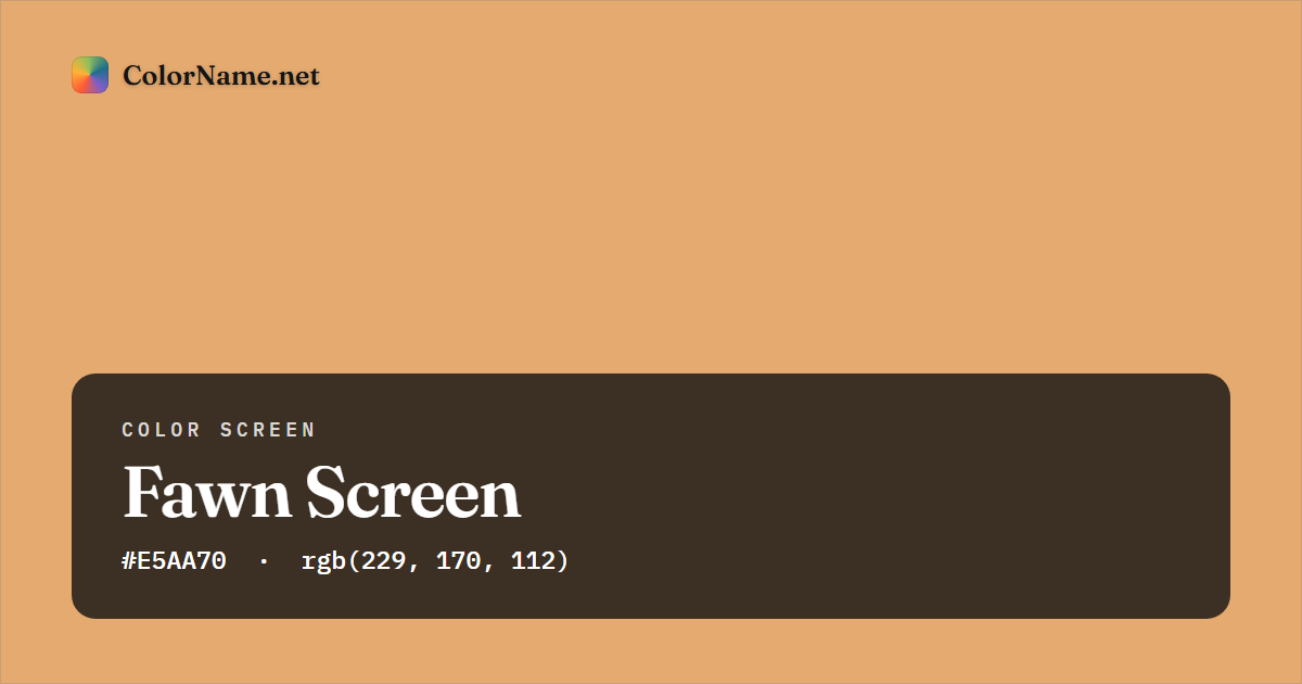 Fawn screen preview — a full-screen solid fawn color, hex #E5AA70, rgb(229, 170, 112)