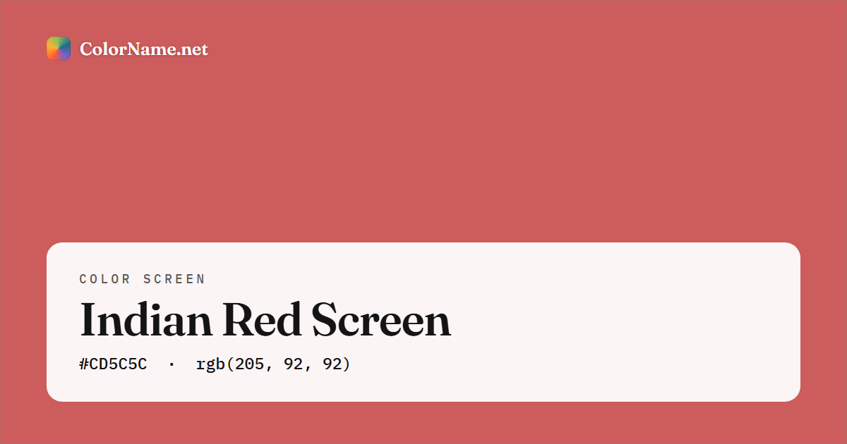 Indian Red screen preview — a full-screen solid indian red color, hex #CD5C5C, rgb(205, 92, 92)