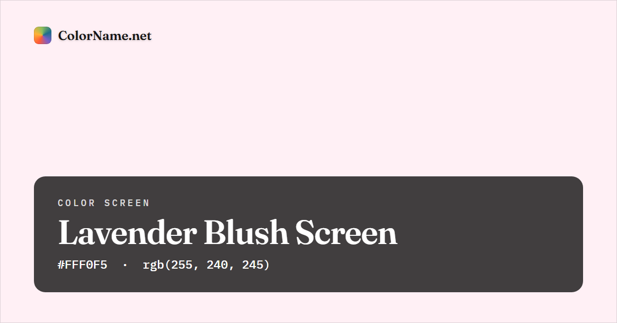 Lavender Blush screen preview — a full-screen solid lavender blush color, hex #FFF0F5, rgb(255, 240, 245)