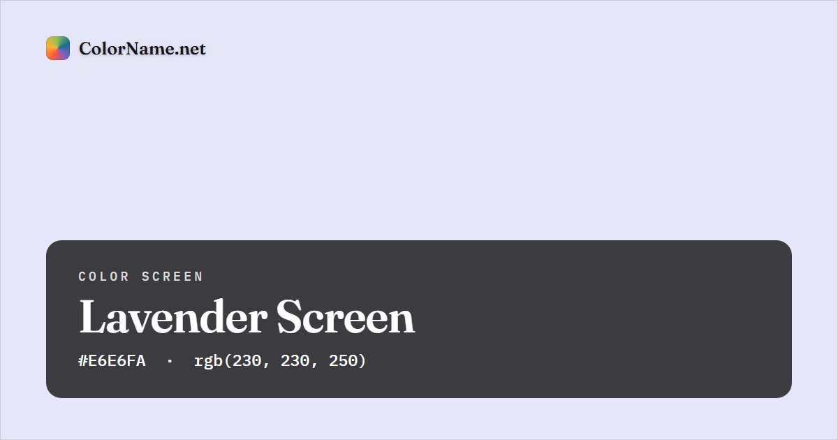 Lavender screen preview — a full-screen solid lavender color, hex #E6E6FA, rgb(230, 230, 250)