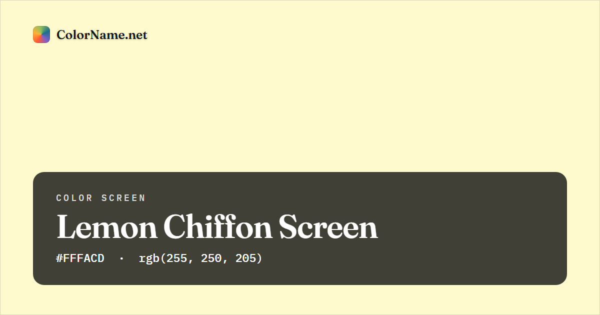 Lemon Chiffon screen preview — a full-screen solid lemon chiffon color, hex #FFFACD, rgb(255, 250, 205)