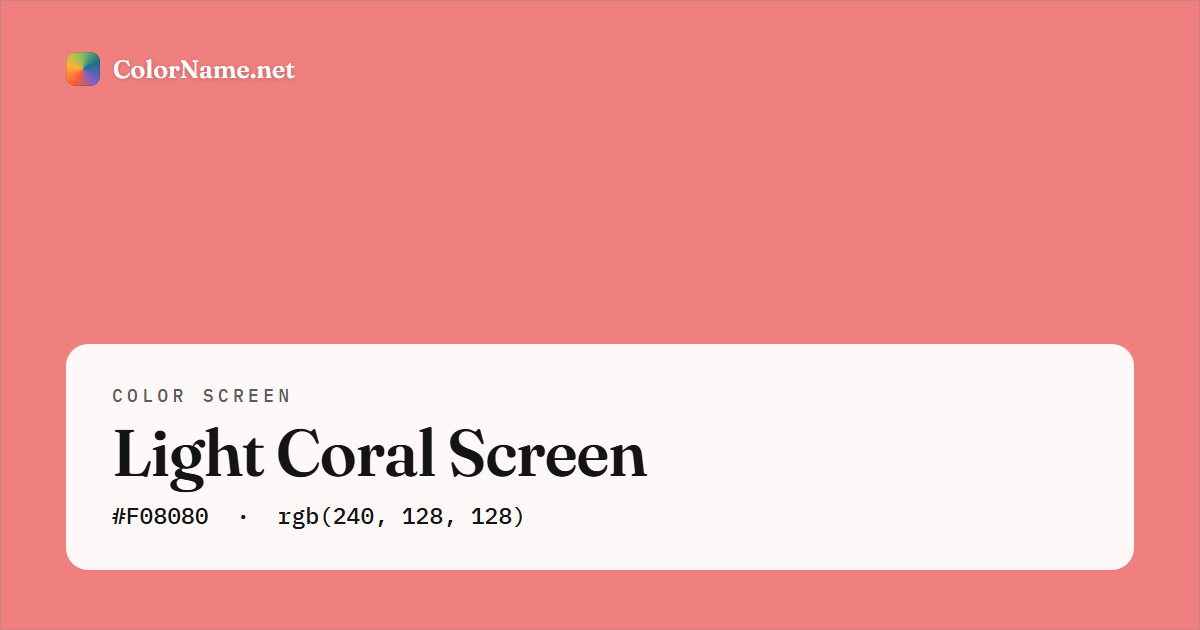Light Coral screen preview — a full-screen solid light coral color, hex #F08080, rgb(240, 128, 128)