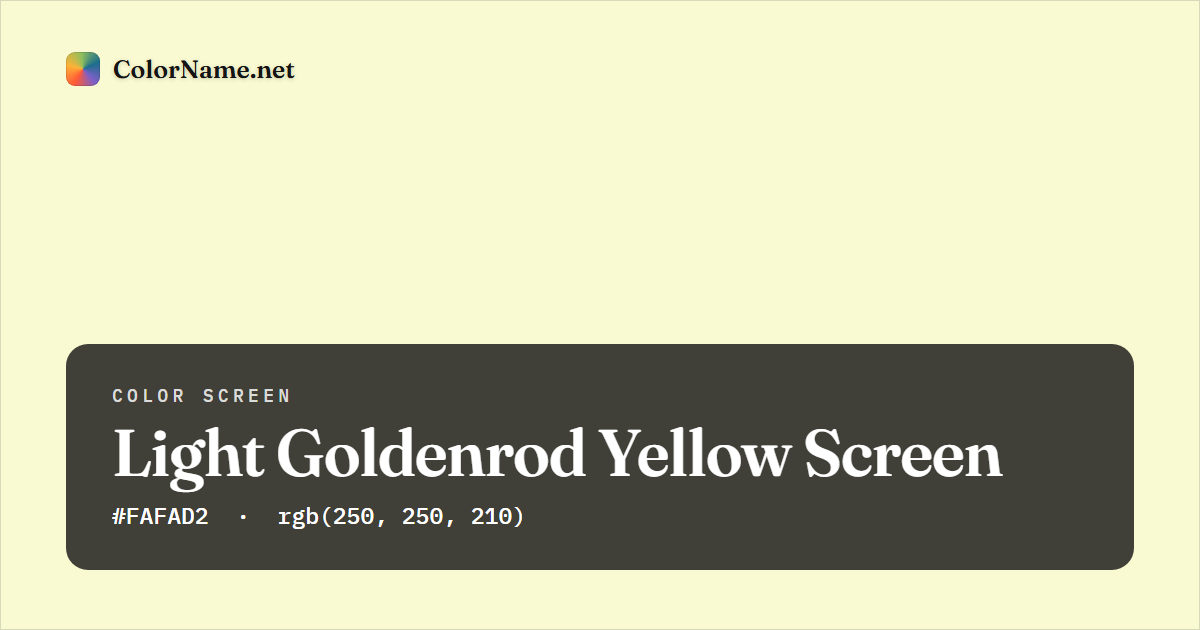 Light Goldenrod Yellow screen preview — a full-screen solid light goldenrod yellow color, hex #FAFAD2, rgb(250, 250, 210)
