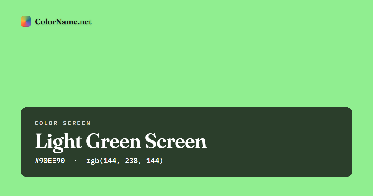 Light Green screen preview — a full-screen solid light green color, hex #90EE90, rgb(144, 238, 144)
