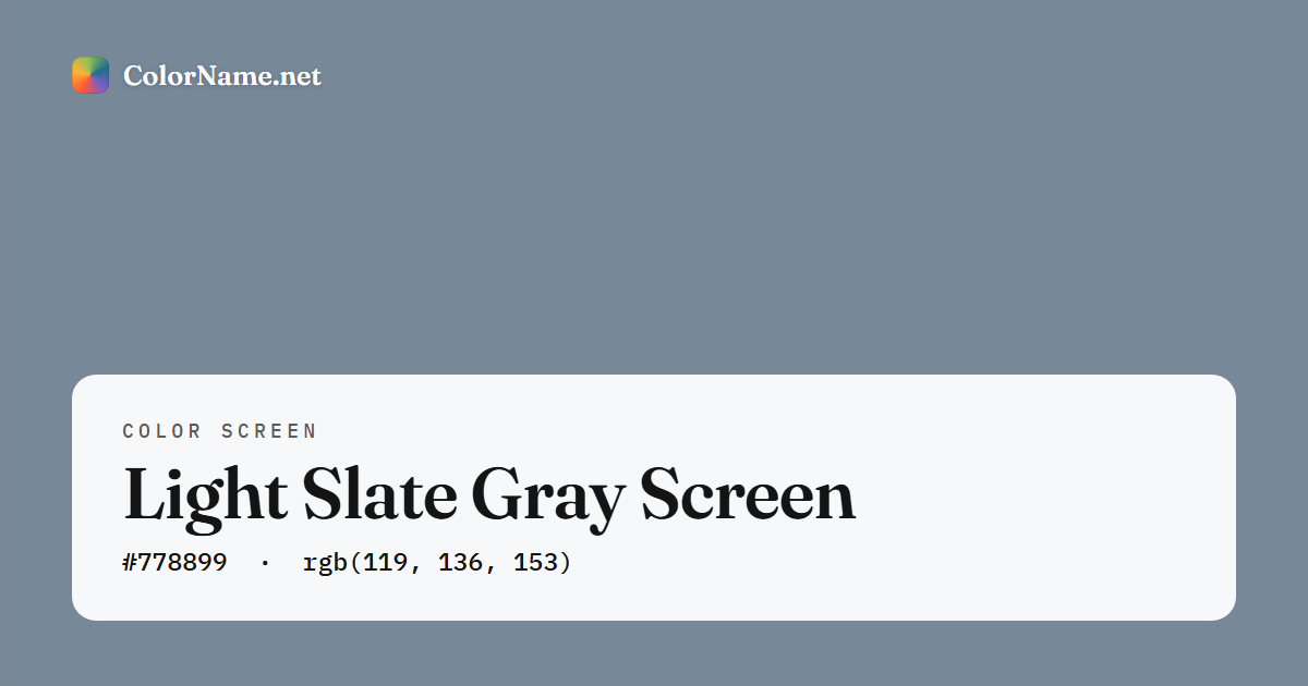 Light Slate Gray screen preview — a full-screen solid light slate gray color, hex #778899, rgb(119, 136, 153)
