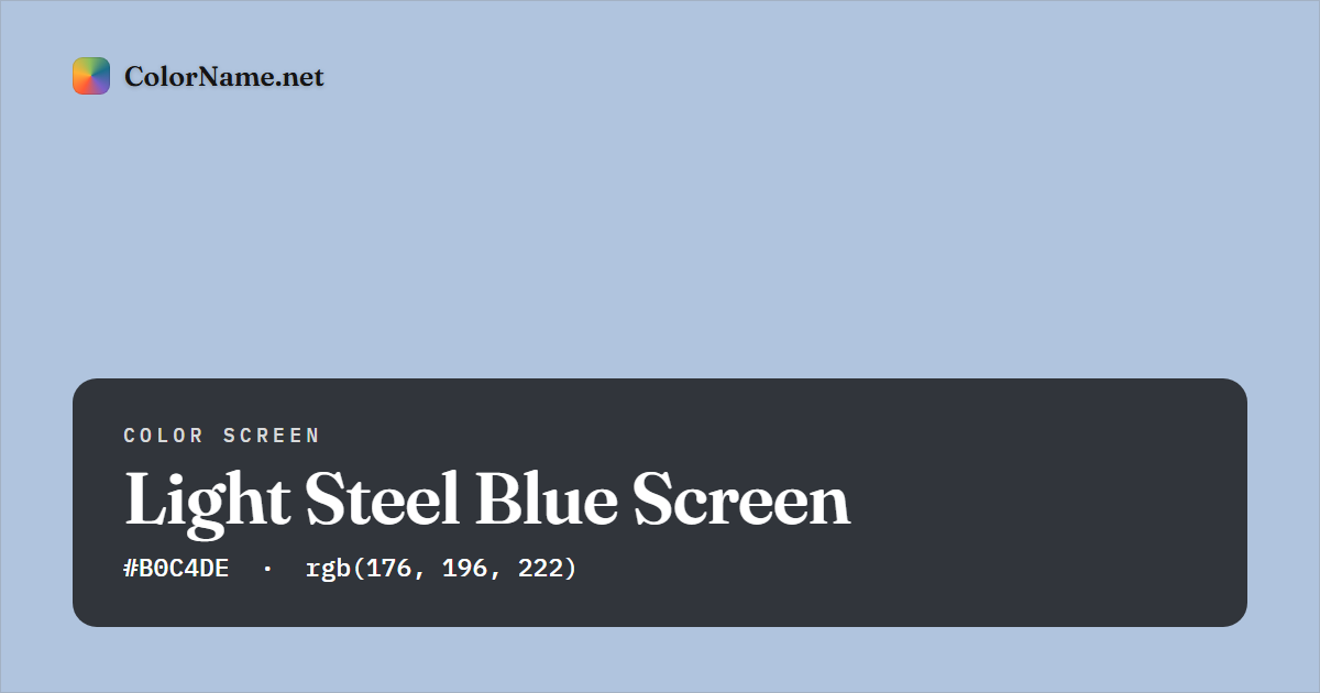 Light Steel Blue screen preview — a full-screen solid light steel blue color, hex #B0C4DE, rgb(176, 196, 222)