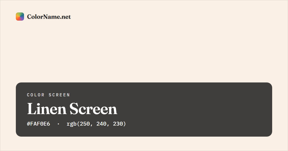 Linen screen preview — a full-screen solid linen color, hex #FAF0E6, rgb(250, 240, 230)