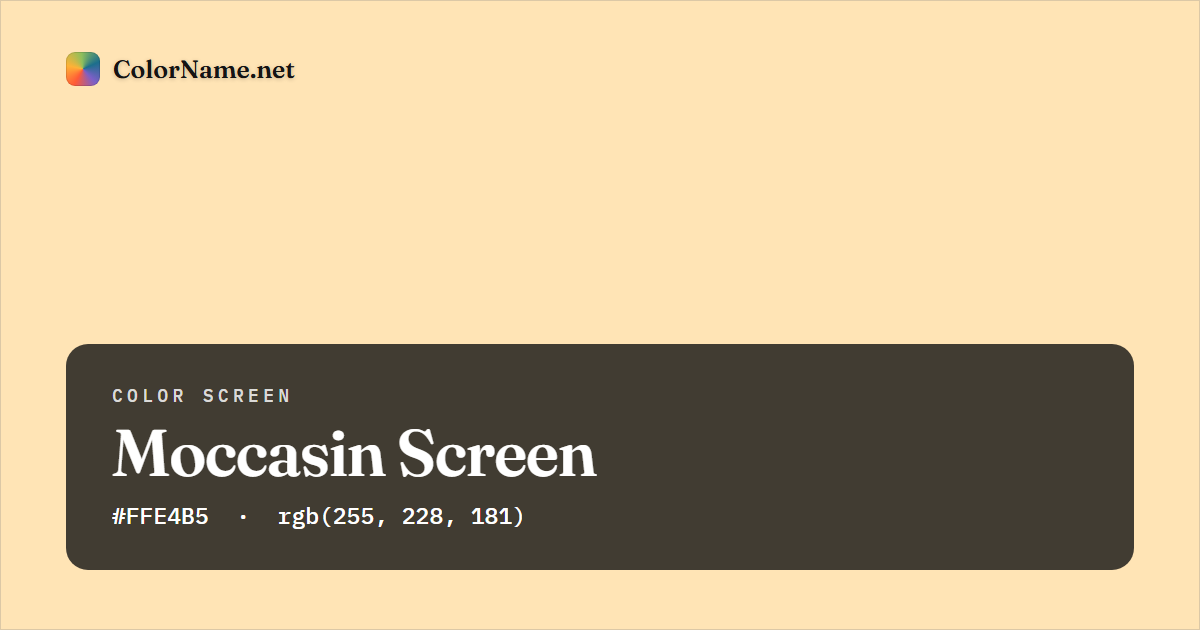 Moccasin screen preview — a full-screen solid moccasin color, hex #FFE4B5, rgb(255, 228, 181)