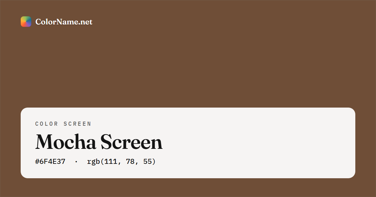 Mocha screen preview — a full-screen solid mocha color, hex #6F4E37, rgb(111, 78, 55)