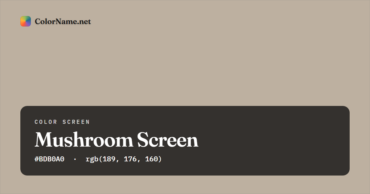 Mushroom screen preview — a full-screen solid mushroom color, hex #BDB0A0, rgb(189, 176, 160)