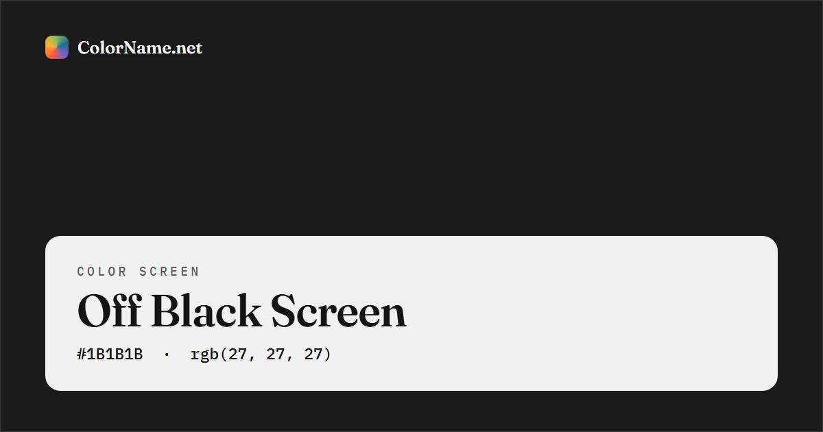 Off Black screen preview — a full-screen solid off black color, hex #1B1B1B, rgb(27, 27, 27)