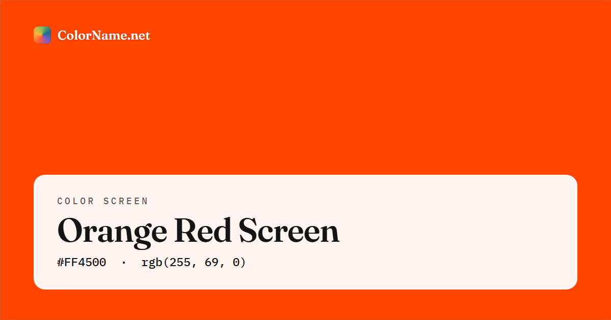 Orange Red screen preview — a full-screen solid orange red color, hex #FF4500, rgb(255, 69, 0)