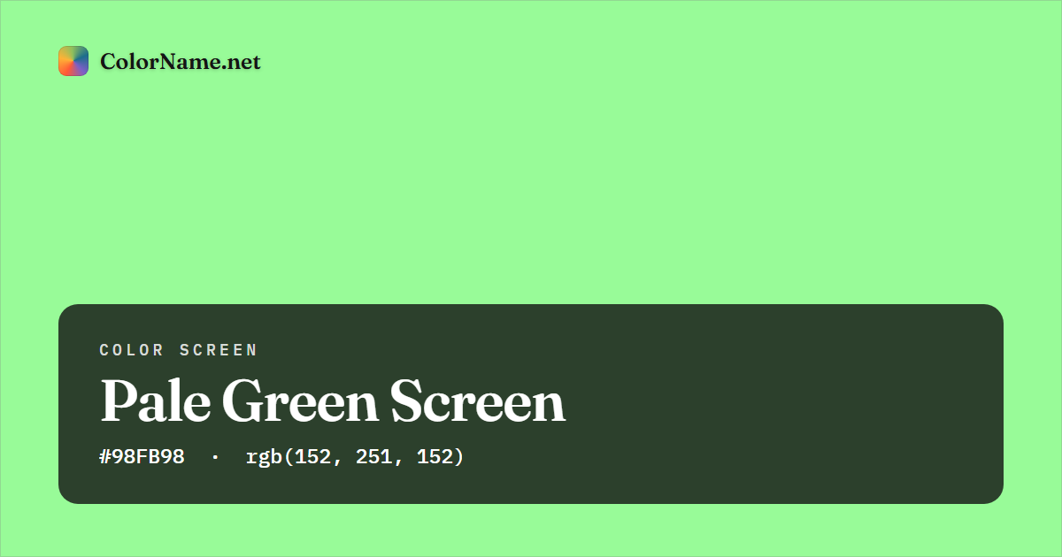 Pale Green screen preview — a full-screen solid pale green color, hex #98FB98, rgb(152, 251, 152)