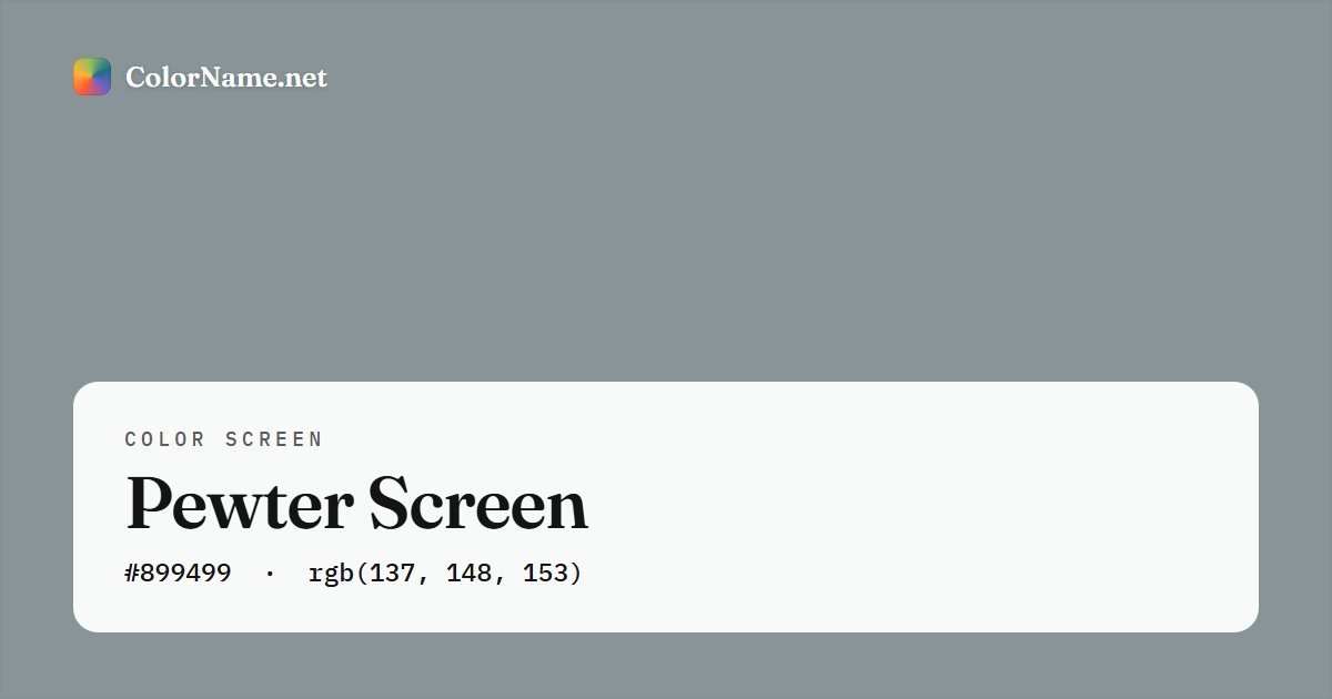 Pewter screen preview — a full-screen solid pewter color, hex #899499, rgb(137, 148, 153)