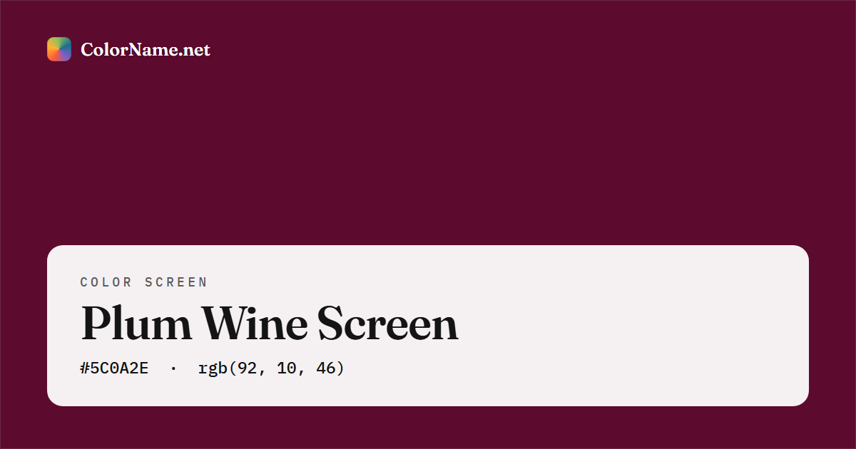 Plum Wine screen preview — a full-screen solid plum wine color, hex #5C0A2E, rgb(92, 10, 46)