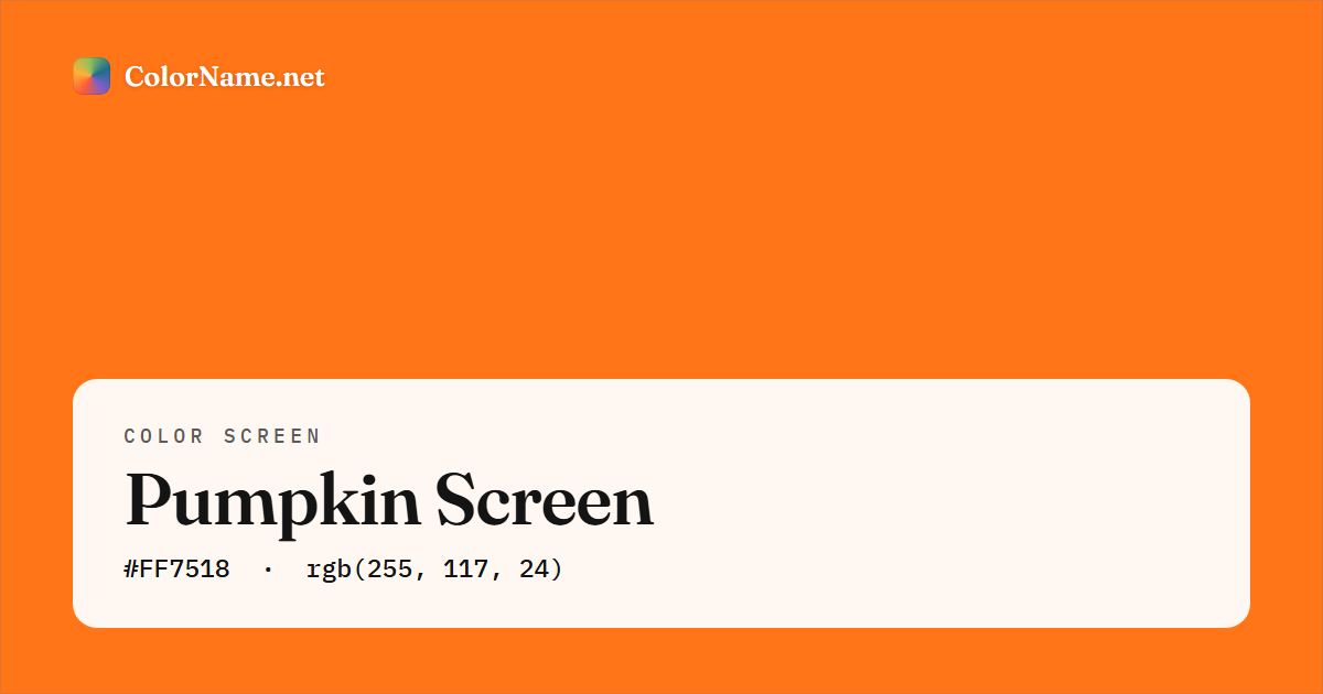 Pumpkin screen preview — a full-screen solid pumpkin color, hex #FF7518, rgb(255, 117, 24)