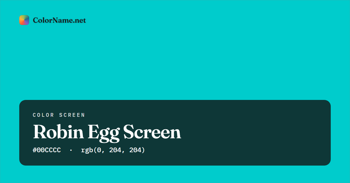 Robin Egg screen preview — a full-screen solid robin egg color, hex #00CCCC, rgb(0, 204, 204)