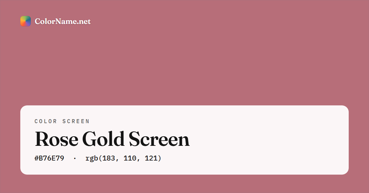 Rose Gold screen preview — a full-screen solid rose gold color, hex #B76E79, rgb(183, 110, 121)