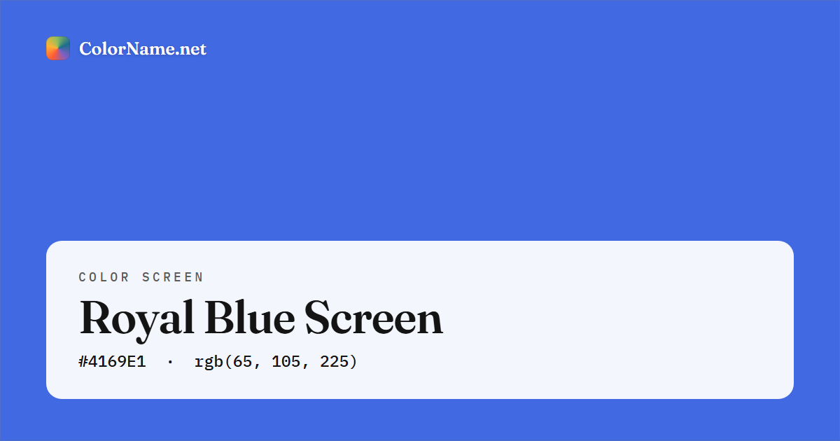 Royal Blue screen preview — a full-screen solid royal blue color, hex #4169E1, rgb(65, 105, 225)
