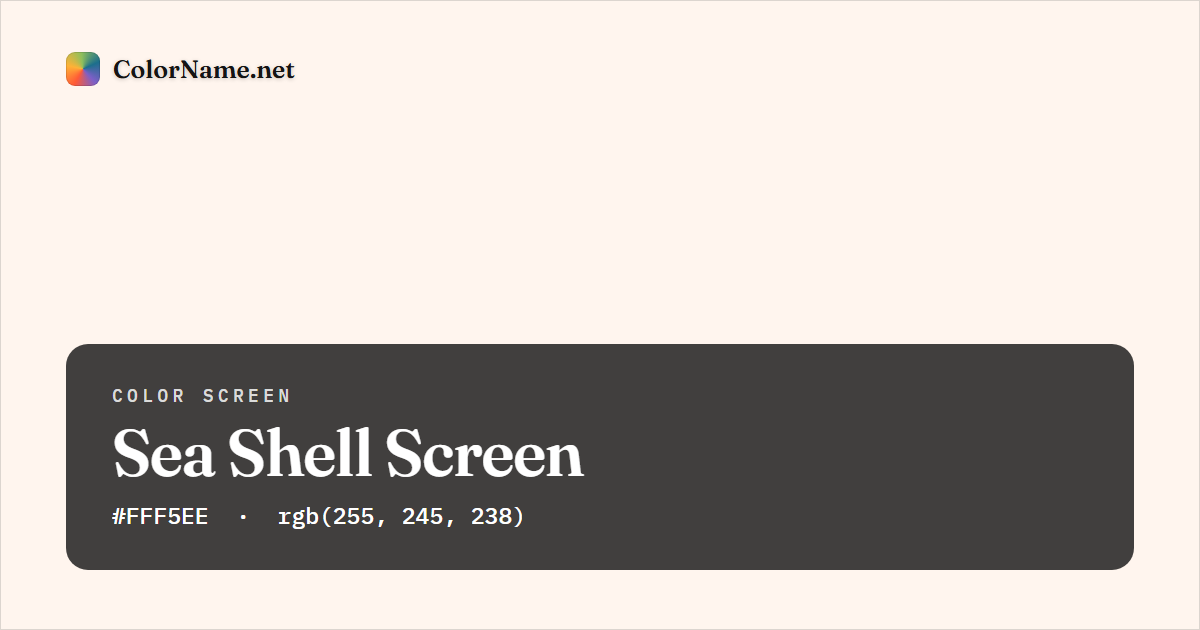 Sea Shell screen preview — a full-screen solid sea shell color, hex #FFF5EE, rgb(255, 245, 238)
