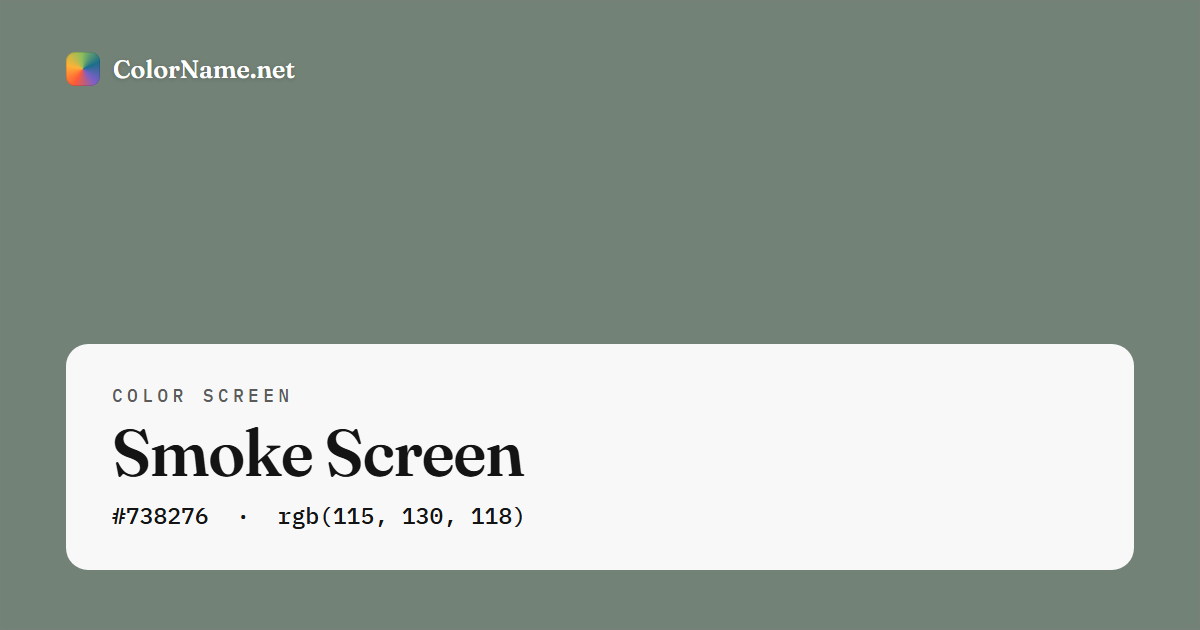Smoke screen preview — a full-screen solid smoke color, hex #738276, rgb(115, 130, 118)