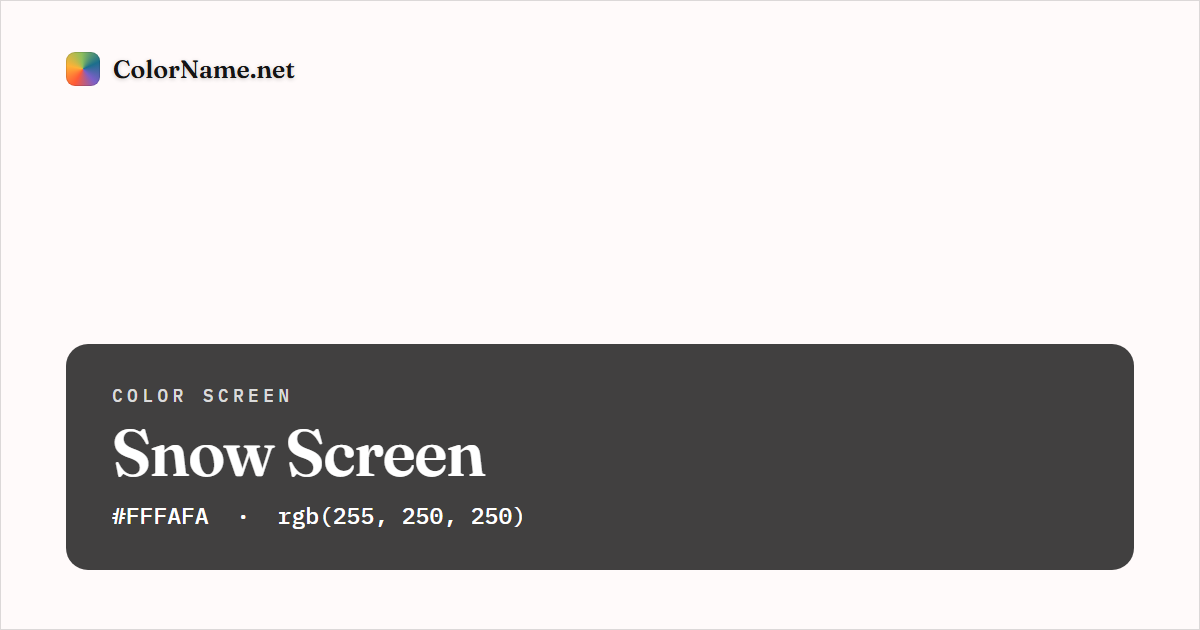 Snow screen preview — a full-screen solid snow color, hex #FFFAFA, rgb(255, 250, 250)