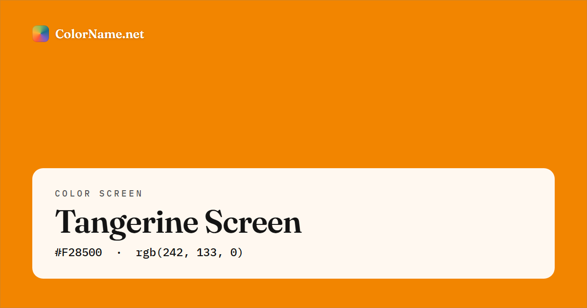 Tangerine screen preview — a full-screen solid tangerine color, hex #F28500, rgb(242, 133, 0)